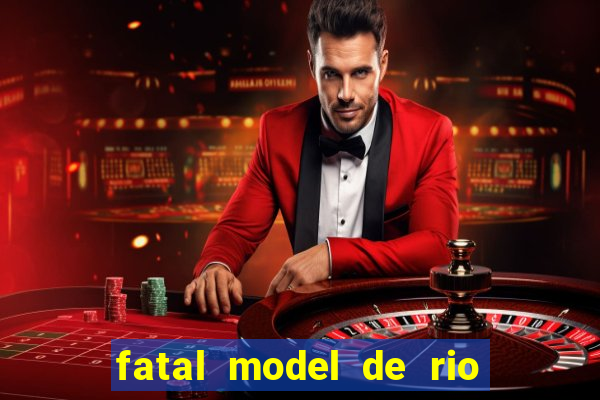 fatal model de rio claro sp